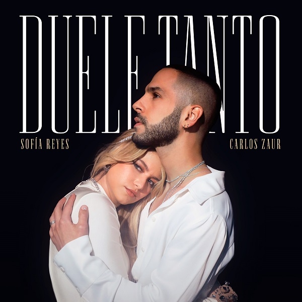 SOFIA REYES hace equipo con Carlos Zaur en su nuevo video "Duele Tanto"